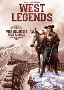 West Legends Tome 5 : Wild Bill Hickok. Forty Bastards - Jarry - Laci - Nanjan