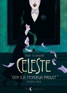 Céleste Tome 1 : "Bien sûr, monsieur Proust" - Cruchaudet Chloé