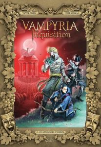 Vampyria Inquisition Tome 2 : Les vendanges pourpres - Dixen Victor - Messias Eder - Priori Giulia