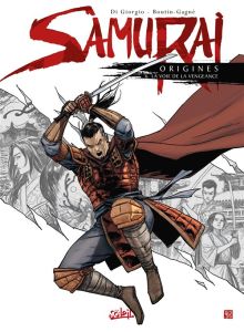 Samurai Origines Tome 6 : La voie de la vengeance - Di Giorgio Jean-François - Paunovic Dragan