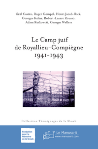 Le camp juif de Royallieu-Compiègne, 1941-1943 - Castro Saül - Gompel Roger - Jacob-Rick Henri - Kl