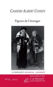 Cahiers Albert Cohen N° 21 : Figures de l'étranger - Zard Philippe