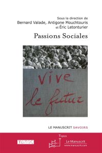 Passions sociales - Valade Bernard - Mouchtouris Antigone - Letonturie