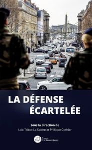 La défense écartelée - Tribot La Spière Loïc - Cothier Philippe