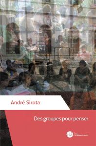 Des groupes pour penser - Sirota André