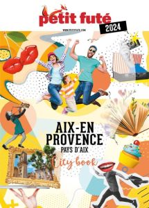 Aix-en-Provence. Pays d'Aix, Edition 2024 - AUZIAS/LABOURDETTE