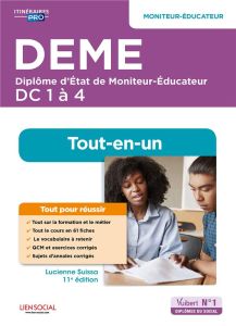 DEME Diplôme d'Etat de Moniteur-Educateur DC 1 à 4. Tout-en-un, 11e édition - Suissa Lucienne