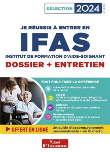 Je réussis à entrer en IFAS. Dossier + Entretien, Edition 2024 - Gueguen Mandi - Gauthier Marion