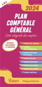 Plan comptable général. Liste intégrale des comptes, Edition 2024 - Guillermic Philippe