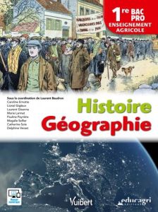 Histoire Géographie 1re Bac Pro enseignement agricole. Edition 2018 - Baudron Laurent