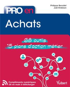 Pro en… achats. 68 Outils et 15 Plans d'action métiers - Benollet Philippe - Khebian Joel