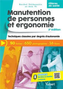 Manutention de personnes et ergonomie. Techniques classées par degrés d'autonomie du patient, 2e édi - Yi Dan - Valdenaire Rachel - Zana Jean-Pierre - Ro