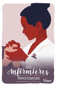 Vies d’infirmières. Témoignages - McGuinness Marion