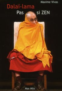 Pas si zen. La face cachée du Dalaï-Lama - Vivas Maxime