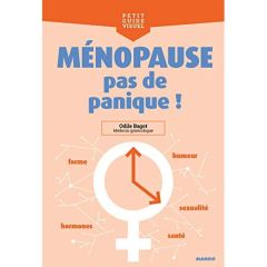 Ménopause, pas de panique ! - Bagot Odile