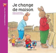 La bibliothèque de Tom : Je change de maison - Bawin Marie-Aline - Le Masne Christophe