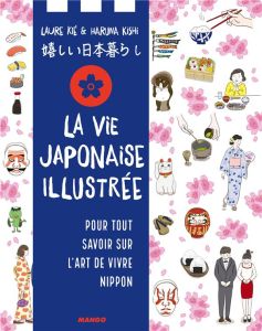 La vie japonaise illustrée - Kié Laure - Kishi Haruna