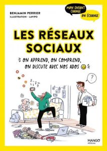 Les réseaux sociaux. On apprend, on comprend, on discute avec nos ados - Perrier Benjamin