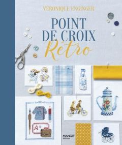 Point de croix Rétro - Enginger Véronique - Besse Fabrice - Schmitt Franc