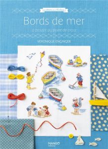 Bords de mer à broder au point de croix - Enginger Véronique - Besse Fabrice