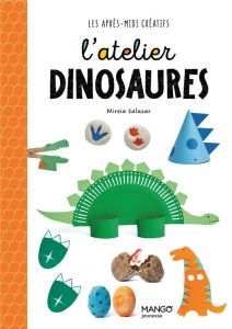 L'atelier dinosaures - Salazar Mireia - Baudonnet Régis