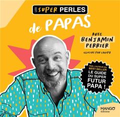 Les super perles de papas - Perrier Benjamin