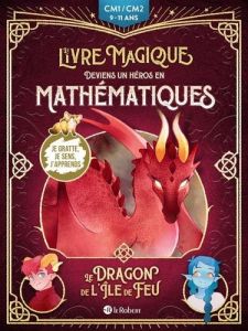 Le dragon de l'île de feu - Deviens un héros en mathématiques - Salomon Camille - Guitton Muriel - Grosjean Rozenn