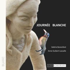 Journée blanche - Bonenfant Valérie - Guibert-Lassalle Anne