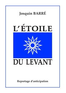 L'étoile du levant - Barré Josquin