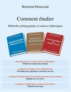 Comment étudier. Méthodes pédagogiques et astuces didactiques - Hourcade Bertrand