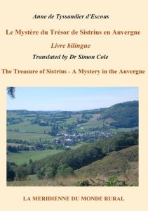 Le mystère du trésor de sistrius en Auvergne. The Treasure of Sistrius - A Mystery in the Auvergne, - Tyssandier d'Escous Anne de