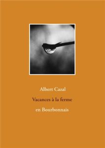 Vacances à la ferme en Bourbonnais - Cazal Albert