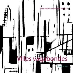 Villes vagabondes. Itinérance - Bidault Elise - Perucca Danielle