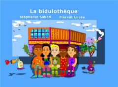 La bidulothèque - Soban Stéphanie - Lucéa Florent