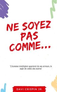 Ne soyez pas comme... - Crispin Davi