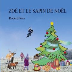 Zoé et le petit sapin de Noël - Pons Robert