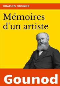 Mémoires d'un artiste - Gounod Charles