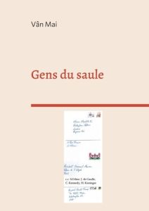 Gens du saule. Le roman noir de l'homme blanc - Mai Vân