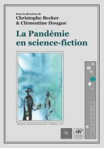 La Pandémie en science-fiction - Becker Christophe - Hougue Clémentine