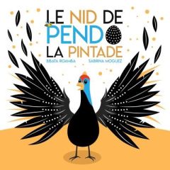 Le Nid de Pendo la Pintade - Moguez Sabrina - Roamba Bibata