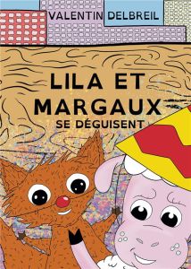 Lila et Margaux se déguisent - Delbreil Valentin