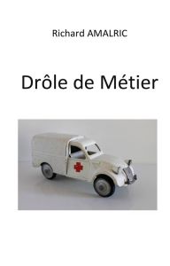 Drôle de Métier - Amalric Richard