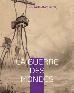 La guerre des mondes - Wells Herbert George - Corrêa Alvim