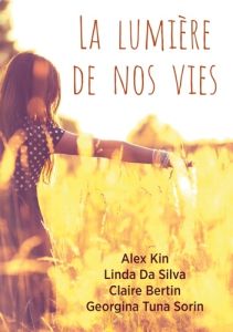 La lumière de nos vies - Tuna Sorin georgina - Da Silva linda - Kin Alex -