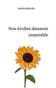 Nos étoiles dansent ensemble - Berche Audrey