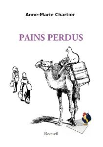 Pains perdus - Chartier Anne-Marie