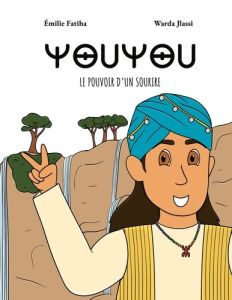 Youyou. Le pouvoir d un sourire - Fatiha Emilie/jlassi warda - Jlassi Warda