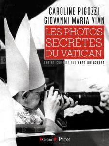 Les photos secrètes du Vatican - Pigozzi Caroline - Vian Giovanni Maria - Brincourt