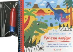 Les dinosaures. Peins avec de l'eau pour voir apparaitre les couleurs ! Avec un pinceau - Allirol Mélusine