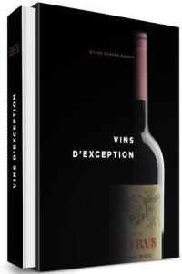 Vins d'Exception. De toujours, d'aujourd'hui, de demain - Durand-Daguin Gilles - Leseigneur Fabrice